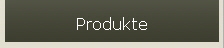 Produkte